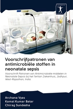 Paperback Voorschrijfpatronen van antimicrobiële stoffen in neonatale sepsis [Dutch] Book