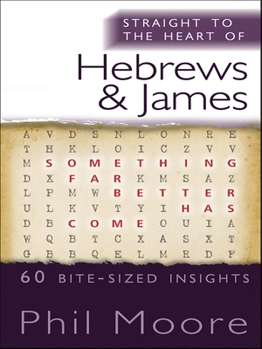 Paperback Straight to the Heart of Hebrews and James: 60 Bite-Sized Insights Book