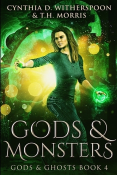 Paperback Gods and Monsters (Gods and Ghosts Book 4) Book