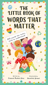 Hardcover The Little Book of Words That Matter: 100 Words for Every Child to Understand Book