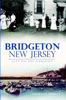 Paperback Bridgeton, New Jersey: City on the Cohansey Book