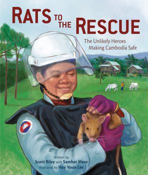 Hardcover Rats to the Rescue: The Unlikely Heroes Making Cambodia Safe Book