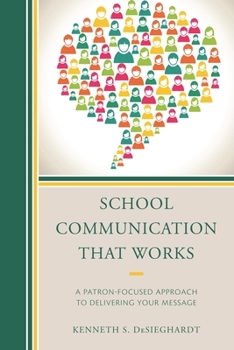 Paperback School Communication that Works: A Patron-focused Approach to Delivering Your Message Book