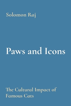 Paperback Paws and Icons: The Cultural Impact of Famous Cats Book