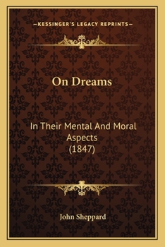 Paperback On Dreams: In Their Mental And Moral Aspects (1847) Book