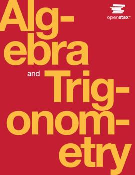 Hardcover Algebra and Trigonometry by OpenStax (Official Print Version, hardcover, full color) Book