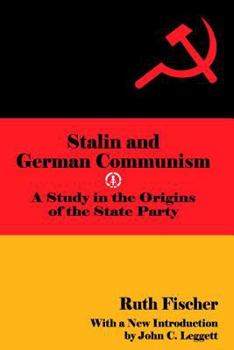 Paperback Stalin and German Communism: A Study in the Origins of the State Party Book