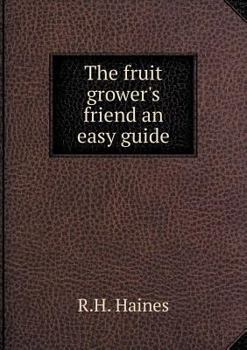 Paperback The fruit grower's friend an easy guide Book