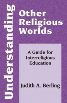 Paperback Understanding Other Religious Worlds: A Guide for Interreligious Education Book