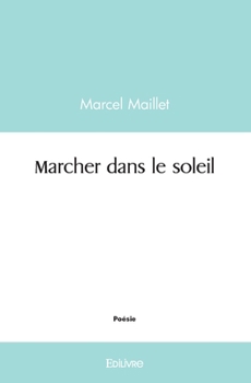 Paperback Marcher dans le soleil [French] Book
