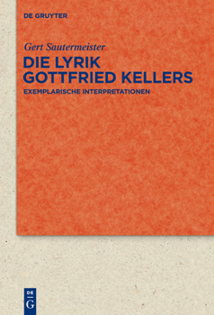 Hardcover Die Lyrik Gottfried Kellers: Exemplarische Interpretationen [German] Book