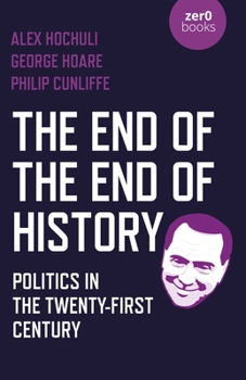 Paperback The End of the End of History: Politics in the Twenty-First Century Book