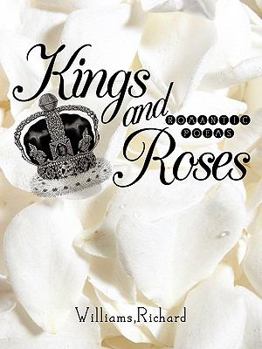 Paperback Kings and Roses: Romantic Poems Book