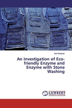 Paperback An Investigation of Eco-friendly Enzyme and Enzyme with Stone Washing Book