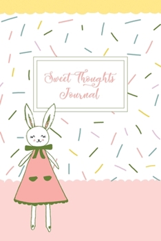 Paperback Sweet Thoughts Journal: a children's gratitude journal featuring Honeysuckle The Little Bunny Book