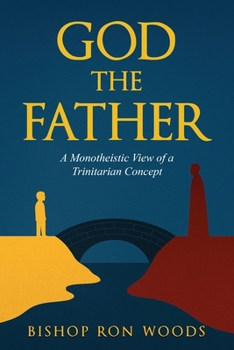 Paperback God The Father A Monotheistic view of a Trinitarian concept Book