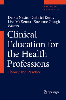 Hardcover Clinical Education for the Health Professions: Theory and Practice Book
