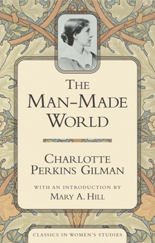 Paperback The Man-Made World (Classics in Women’s Studies) Book