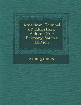 Paperback American Journal of Education, Volume 27 Book