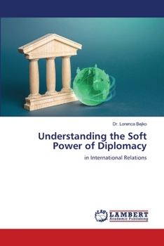 Paperback Understanding the Soft Power of Diplomacy Book