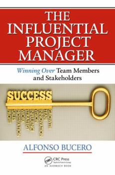 Paperback The Influential Project Manager: Winning Over Team Members and Stakeholders Book