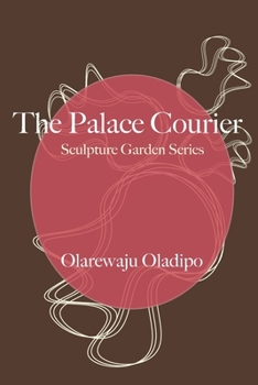 The Palace Courier (The Sculpture Garden Series)