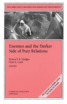 Paperback Enemies and the Darker Side of Peer Relations: New Directions for Child and Adolescent Development, Number 102 Book