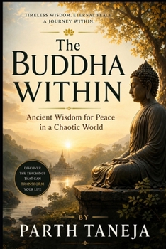Paperback The Buddha Within: The Buddha Within Ancient Wisdom for Peace in a Chaotic World Book