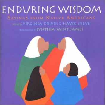 Hardcover Enduring Wisdom: Sayings from Native Americans Book