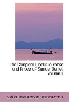 Paperback The Complete Works in Verse and Prose of Samuel Daniel, Volume II Book