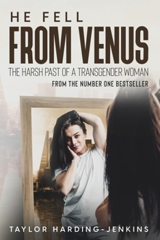 Paperback He Fell From Venus: The Harsh Past of a Transgender Woman Book