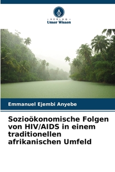 Paperback Sozioökonomische Folgen von HIV/AIDS in einem traditionellen afrikanischen Umfeld [German] Book