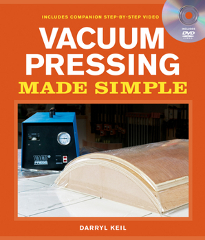 Paperback Vacuum Pressing Made Simple: A Book and Step-By-Step Companion DVD Book