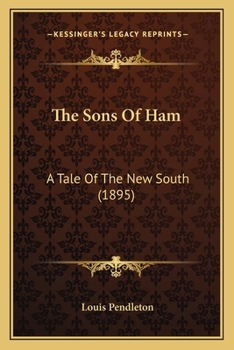 Paperback The Sons Of Ham: A Tale Of The New South (1895) Book