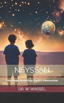 Paperback Neyssan: The Angel Predicting Earth's Destruction Book
