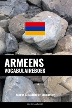 Paperback Armeens Vocabulaireboek: Aanpak Gebaseerd Op Onderwerp [Dutch] Book