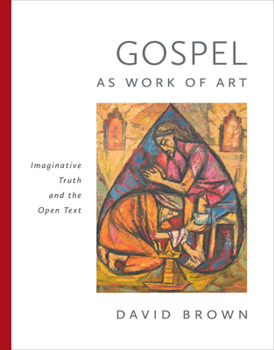 Hardcover Gospel as Work of Art: Imaginative Truth and the Open Text Book