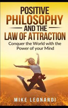 Paperback Positive Philosophy and the Law of Attraction Book