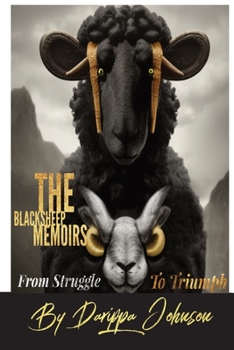 Paperback The Black Sheep Memiors: From STRUGGLE To TRIUMPH: By Darippa Johnson Book