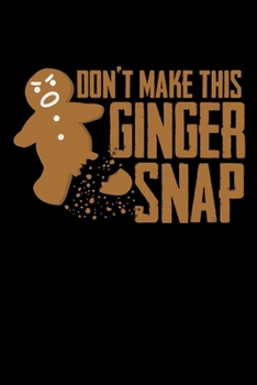 Paperback Don't Make This Ginger Snap: A Journal, Notepad, or Diary to write down your thoughts. - 120 Page - 6x9 - College Ruled Journal - Writing Book, Per Book