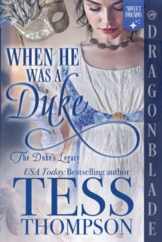 When He Was a Duke: A Regency Historical Romance (The Duke's Legacy)