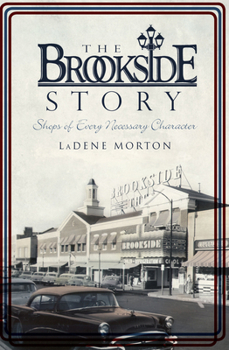 Paperback The Brookside Story: Shops of Every Necessary Character Book
