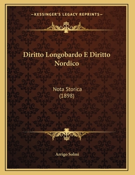 Paperback Diritto Longobardo E Diritto Nordico: Nota Storica (1898) [Italian] Book