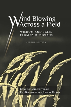 Paperback Wind Blowing Across a Field: Wisdom and Tales from 25 Musicians Book