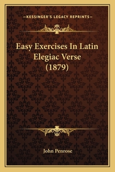 Paperback Easy Exercises In Latin Elegiac Verse (1879) Book