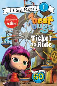 Beat Bugs: Ticket to Ride (I Can Read Level 1) - Book  of the I Can Read Level 1