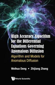 Hardcover High Accuracy Algorithm for the Differential Equations Governing Anomalous Diffusion: Algorithm and Models for Anomalous Diffusion Book