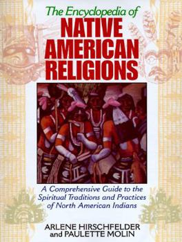 Hardcover The Encyclopedia of Native American Religions: A Comprehensive Guide to the Spiritual Traditions and Practices of North American Indians Book