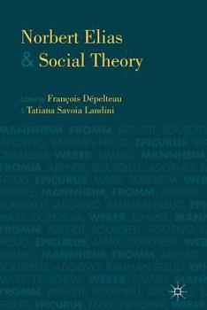 Paperback Norbert Elias and Social Theory Book