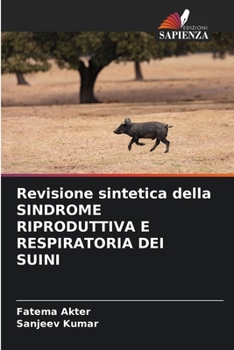 Paperback Revisione sintetica della SINDROME RIPRODUTTIVA E RESPIRATORIA DEI SUINI [Italian] Book